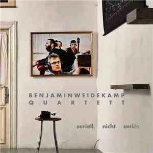 Benjamin Weidekamp Quartett - Seriell, Nicht Seriös download flac
