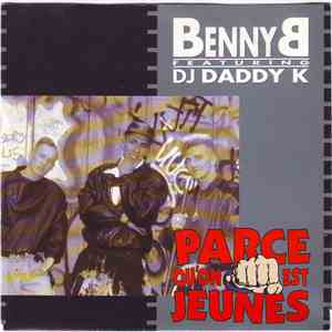 Benny B Featuring DJ Daddy K - Parce Qu'on Est Jeunes FLAC album