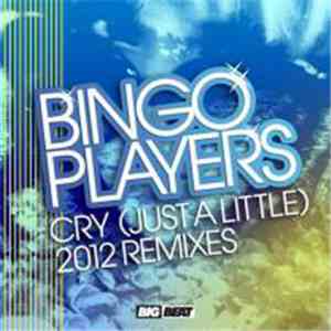 Bingo Players - Cry (Just A Little) - 2012 Remixes download flac