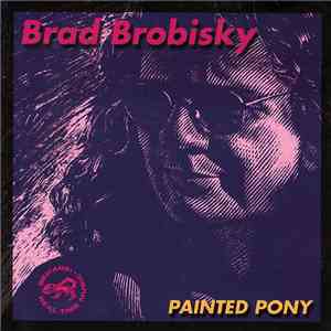 Brad Brobisky - Painted Pony download flac