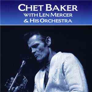 Chet Baker - Chet Baker With Len Mercer & His Orchestra download flac