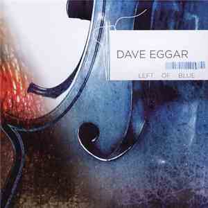 Dave Eggar - Left Of Blue download flac