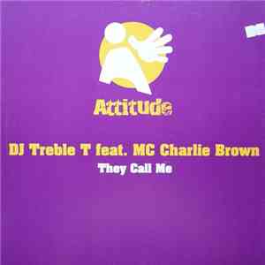 DJ Treble T Feat. MC Charlie Brown - They Call Me download flac