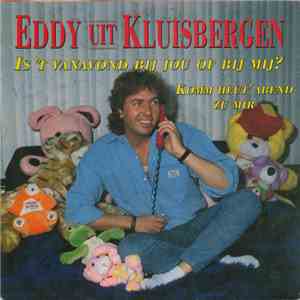 Eddy Uit Kluisbergen - Is 't Vanavond Bij Jou Of Bij Mij ? download flac