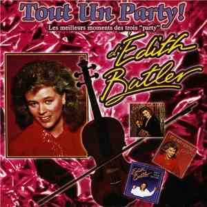Edith Butler - Tout Un Party! Les Meilleurs Moments Des Trois ''Party'' D'Édith Butler download flac