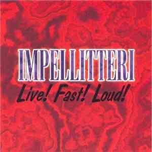 Impellitteri - Live! Fast! Loud! download flac