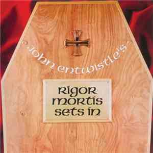 John Entwistle - Rigor Mortis Sets In download flac