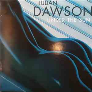 Julian Dawson - Under The Sun download flac