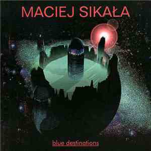 Maciej Sikała - Blue Destinations download flac