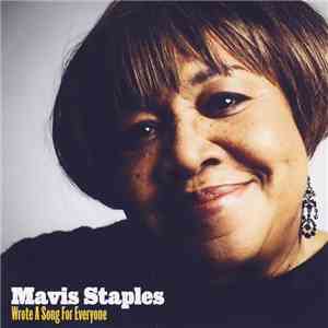 Mavis Staples - Wrote A Song For Everyone download flac