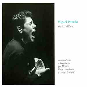 Miguel Poveda Acompañado A La Guitarra Por Moraíto, Pepe Habichuela Y Julián "El Califa" - Viento Del Este download flac