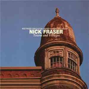 Nick Fraser - Towns And Villages download flac