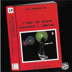 Nunc Bibendum Est - L’uomo Che Faceva Esplodere I Lampioni download flac