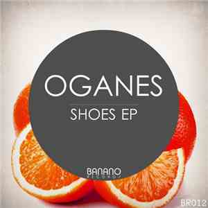 Oganes - Shoes EP download flac