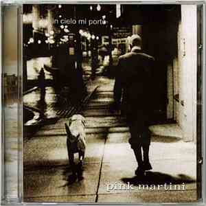 Pink Martini - In Cielo Mi Portò download flac