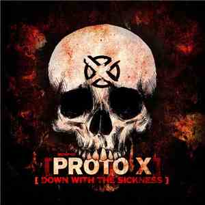 Proto X - Down With The Sickness download flac