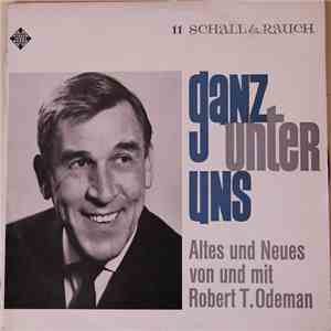 Robert T. Odeman - Ganz Unter Uns. Altes Und Neues von Und Mit Robert T. Odeman download flac