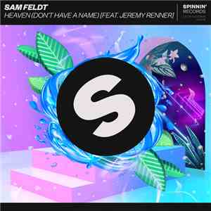 Sam Feldt Feat. Jeremy Renner - Heaven (Don't Have A Name) download flac