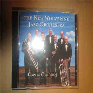 The New Wolverine Jazz Orchestra - Coast To Coast 2003 FLAC album