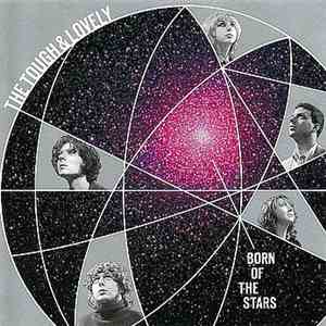 The Tough And Lovely - Born Of The Stars download flac