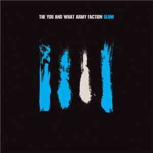 The You And What Army Faction - Glum download flac