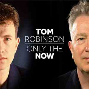 Tom Robinson - Only The Now download flac