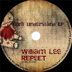 William Lee , Repeet - Don't Understand EP FLAC album