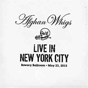 Afghan Whigs - Live In New York City download flac