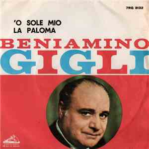 Beniamino Gigli - O Sole Mio / La Paloma download flac