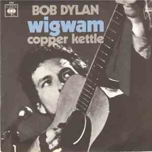 Bob Dylan - Wigwam download flac
