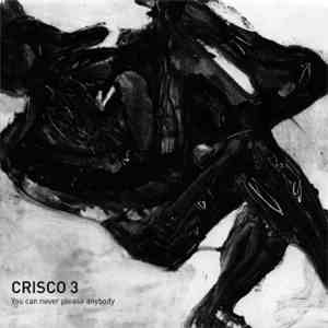 Crisco 3 - You can never please anybody download flac