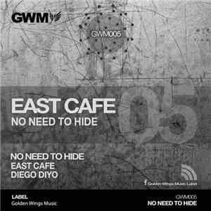 East Cafe - No Need To Hide download flac