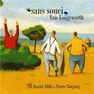 Eric Longsworth With Daniel Mille & Pierre Tanguay - Sans Souci download flac