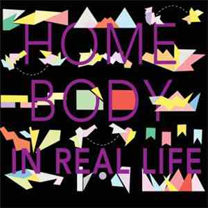 Home Body - In Real Life download flac