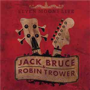 Jack Bruce & Robin Trower - Seven Moons Live download flac