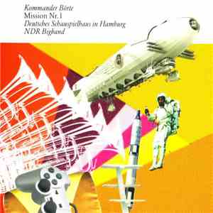 Kommander Börte, Deutsches Schauspielhaus in Hamburg, NDR Bigband - Mission Nr. 1 download flac