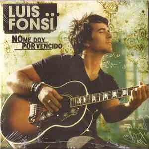 Luis Fonsi - No Me Doy Por Vencido download flac