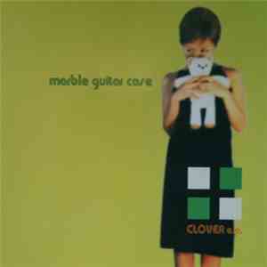 Marble Guitar Case - Clover E.P. FLAC album