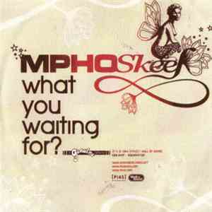 Mpho Skeef - What You Waiting For? download flac