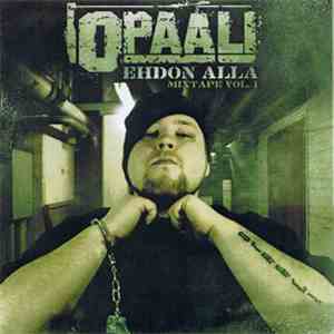 Opaali - Ehdon Alla Mixtape Vol. 1 download flac