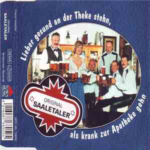 Original Saaletaler - Lieber Gesund An Der Theke Stehn, Als Krank Zur Apotheke Gehn download flac