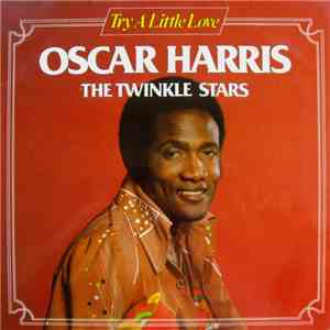 Oscar Harris And The Twinkle Stars - Try A Little Love download flac