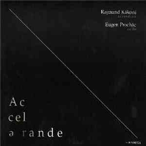 Rajmund Kákoni, Eugen Prochác - Accelerande download flac