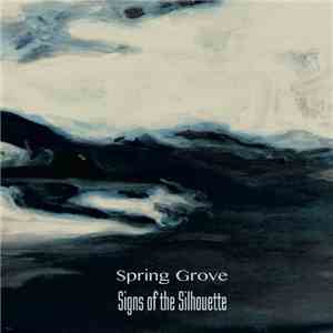 Signs Of The Silhouette - Spring Grove download flac