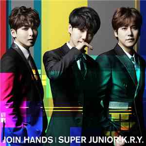 Super Junior-K.R.Y. - Join Hands download flac