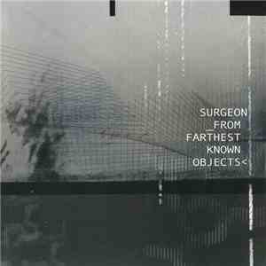Surgeon - From Farthest Known Objects download flac