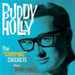 The Crickets  / Buddy Holly - The "Chirping" Crickets Plus Buddy Holly download flac