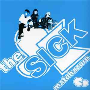 The Sick - Matohazure download flac