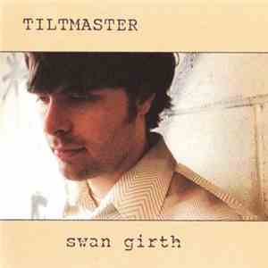 Tiltmaster - Swan Girth download flac