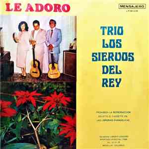 Trio Los Siervos Del Rey - Le Adoro download flac